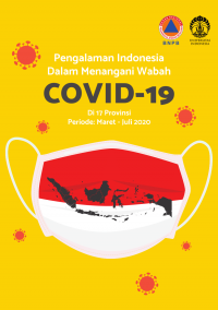 Image of Pengalaman Indonesia dalam menangani wabah covid-19 di 17 Provinsi periode Maret - Juli 2020 / BNPB