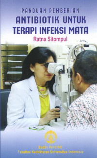 Panduan pemberian antibiotik untuk terapi infeksi mata / Ratna Sitompul