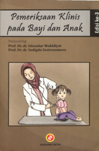 Pemeriksaan klinis pada bayi dan anak/Iskandar Wahidayat...[et al]