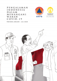 Pengalaman Indonesia dalam menangani wabah covid-19 periode Januari - Juli 2020 / BNPB