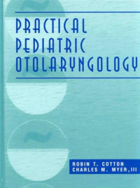 Practical pediatric otolaryngology