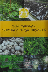 Buku Panduan Budidaya Toga Organik / Rani Wardani Hakim, S.Si dan 5 penulis lainnya