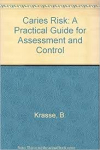 Caries risk: a pracrtical guide for assessment and control / Krasse Bo.
