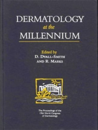 Dermatology at the millennium : the proceedings of the 19th World Congress of Dermatology, Sydney, Australia, 15-20 June 1997 / edited by Delwyn Dyall-Smith and Robin Marks.