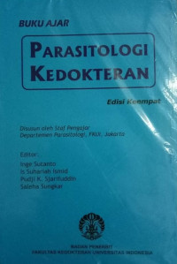 Buku ajar parasitologi kedokteran, edisi ke-4 / Inge Sutanto., dkk.