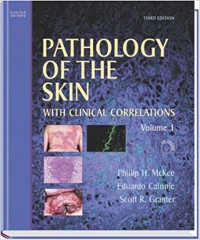 Pathology of the skin with clinical correlations, 3rd ed. volume 1