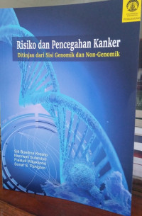 Risiko dan Pencegahan Kanker Ditinjau dari Sisi Genomik dan Non-Genomik. / Sonar S. Panogoro dan 3 Pengarang lainnya