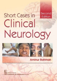 Short cases in clinical neurology, 2nd ed. / Aminur Rahman