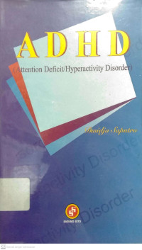 A D H D (Attention Deficit / Hyperactivity Disorder) / Dwidjo Saputro