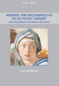 Aesthetic and Reconstructive Facial Plastic Surgery : selected aspects and novel instruments