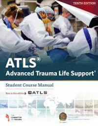 ATLS : Advanced Trauma Life Support Student Course Manual : 10th edition