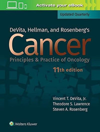 Cancer : principles & practice of oncology., 11 th ed./ editors, Vincent T. DeVita, Jr.,