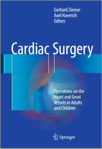 Cardiac surgery: operations on the heart and great vessels in adults and children