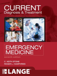 Current diagnosis & treatment emergency medicine, 7th ed. (Baca di Tempat) / edited by C. Keith Stone, Roger L. Humphres