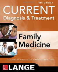 Current diagnosis & treatment in family medicine, 4th ed. /Jeannette E. South-Paul, Samuel C. Matheny, Evelyn L. Lewis.
