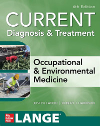 Current occupational & environmental medicine, 6th ed. /editors, Joseph LaDou