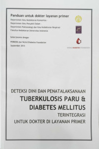 Deteksi dini dan penatalaksanaan tuberkulosis paru dan diabetes mellitus / Dhanasari dan 3 Penulis lainnya
