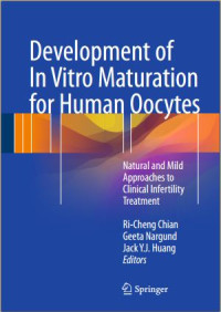 Development of In Vitro Maturation for Human Oocytes: Natural and Mild Approaches to Clinica l Infert ility Treatment
