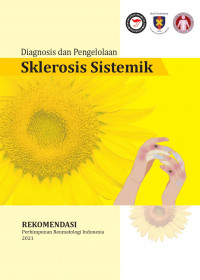 Diagnosis dan pengelolaan sklerosis sistemik / Perhimpunan Reumatologi indonesia