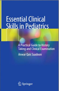 Essential Clinical Skills in Pediatrics: A Practical Guide to History Taking and Clinical Examination