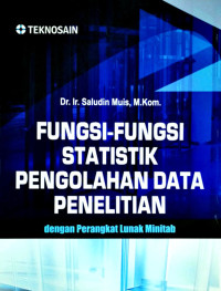 Fungsi-fungsi statistik pengolahan data penelitian dengan perangkat lunak minitab / Saludin Muis