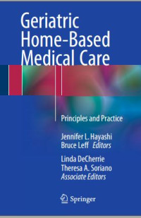 Geriatric Home-Based Medical Care: Principles and Practice