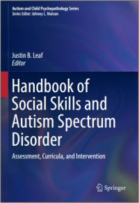 Handbook of Social Skills and Autism Spectrum Disorder: Assessment, Curricula,
and Intervention