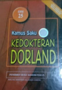 Kamus Saku Kedokteran Dorland, edisi 25 / Poppy Kumala
