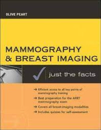 Mammography and breast imaging :  just the facts, 1st ed. /  Olive Peart.
