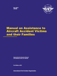 Manual on Assistance to Aircraft Accident Victims and their Families 1st Edition