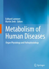 Metabolism of Human Diseases : organ physiology and pathophysiology