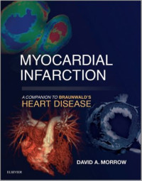 Myocardial Infarction : A Companion to Braunwald's Heart Disease