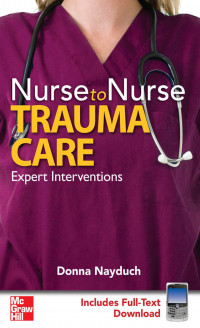 Nurse to nurse, Trauma care / Donna Nayduch.