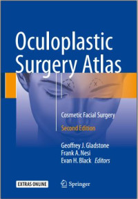 Oculoplastic Surgery Atlas Cosmetic Facial Surgery/Second edition