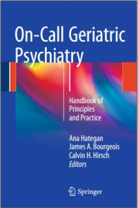 On-Call Geriatric Psychiatry; Handbook of Principles and Practice