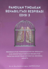 Panduan tindakan rehabilitasi respirasi, edisi 3 / Nury Nusdwinuringtyas