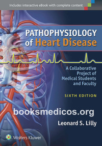 Pathophysiology of Heart Disease 6th Edition