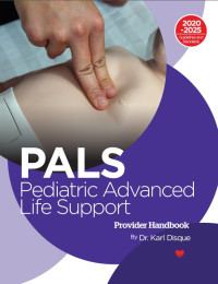 Pediatric Advanced Life Support : Provider Handbook