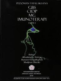 Pedoman tatalaksana GBS, CIDP, MG, IMUNOTERAPI, Edisi 1 / Manfaluthy Hakim., dkk