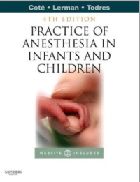 Practice Of Anesthesia in Infants and Children : 4th Edition