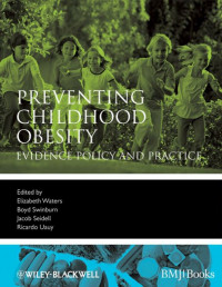 Preventing Childhood Obesity : Evidence Policy and Practice