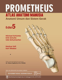 PROMETHEUS; ATLAS ANATOMI MANUSIA, Anatomi umum dan Sistem Gerak, edisi 5 / Michael Schunke., et al.