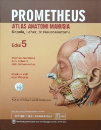 PROMETHEUS; ATLAS ANATOMI MANUSIA, Kepala, Leher, & Neuroanatomi, edisi 5 / Michael Schunke., et.al