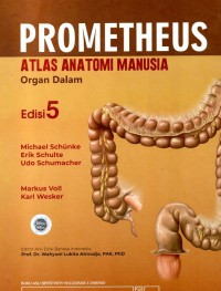 PROMETHEUS; ATLAS ANATOMI MANUSIA, Organ Dalam, edisi 5 / Michael Schunke. et al.