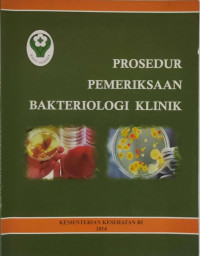 Prosedur pemeriksaan bakteriologi klinik / Kementrian Kesehatan RI