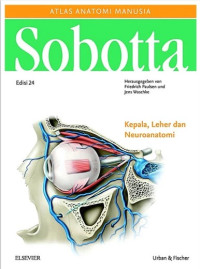 Sobotta atlas anatomi manusia, edisi 24,  Kepala, Leher dan Neuroanatomi / F. Paulsen., J. Waschke., Santoso Gunardi