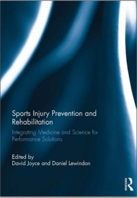 Sports Injury Prevention and Rehabilitation: Integrating Medicine and Science for Performance Solutions
