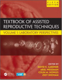 Textbook of Assisted Reproductive Techniques 5 Edition, Vol 1