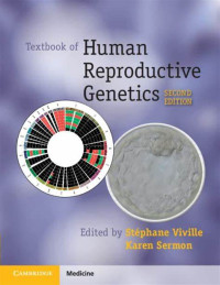 Textbook of human reproductive genetics, 2nd edition / edited by Karen Sermon, Stéphane Viville