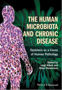 The Human Microbiota and Chronic Disease: Dysbiosis As A Cause of Human Pathology